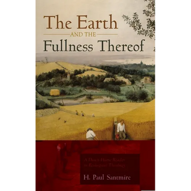 The Earth and the Fullness Thereof: A Down-Home Reader in Ecological Theology