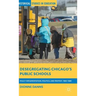 Desegregating Chicago's Public Schools: Policy Implementation, Politics, and Protest, 1965-1985