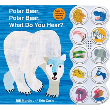 Polar Bear, Polar Bear, What Do You Hear? Sound Book (Brown Bear and Friends): A Noisy Board Book Edition of the Classic Eric Carle Picture Book