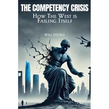 The Competency Crisis: How the West is Failing Itself