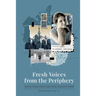 Fresh Voices from the Periphery