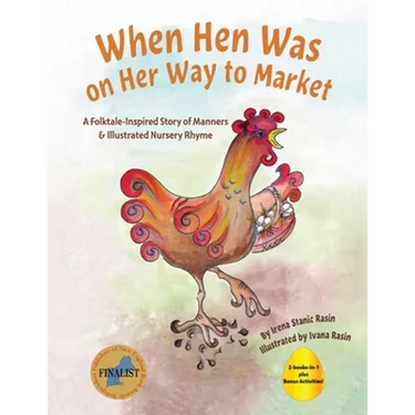 When Hen Was on Her Way to Market: A Folktale-Inspired Story of Manners and Nursery Rhyme