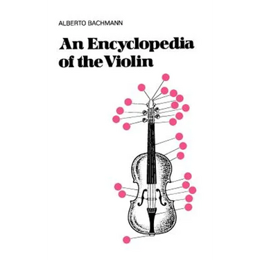 An Encyclopedia of the Violin