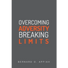 Overcoming Adversity Breaking Limits