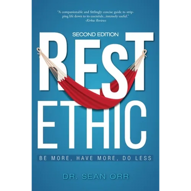 Rest Ethic: Be More, Have More, Do Less