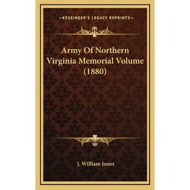 Army Of Northern Virginia Memorial Volume (1880)