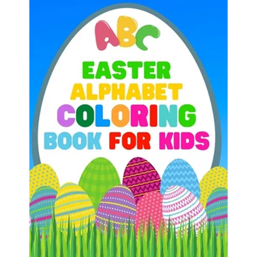 Easter Alphabet Coloring Book For Kids: Jumbo Easter Coloring Book For Kids - Have Fun While Learning This 26 Cute Letters With The Easter Bunny - 8.5