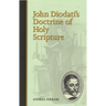 John Diodati's Doctrine of Holy Scripture