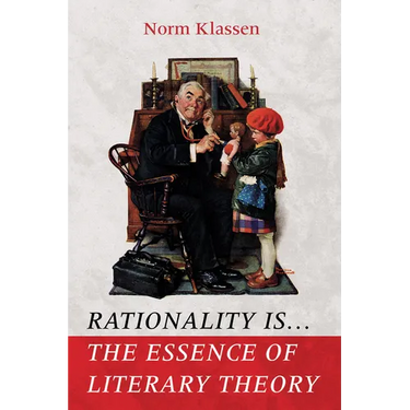 Rationality Is . . . the Essence of Literary Theory