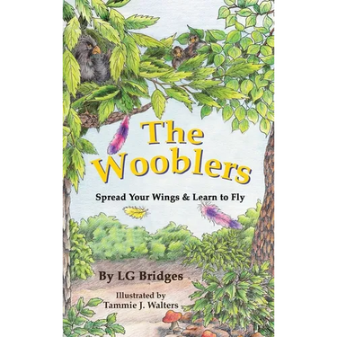 The Wooblers: Spread Your Wings & Learn to Fly