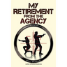 My Retirement from the Agency: A Wolfe Adventure Novel
