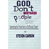 God Don't Make Mistakes, People Do: Learning to Trust God in Difficult Times