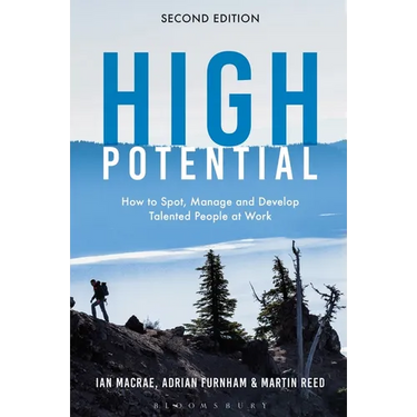 High Potential: How to Spot, Manage and Develop Talented People at Work