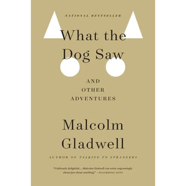 What the Dog Saw: And Other Adventures