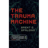 The Trauma Machine