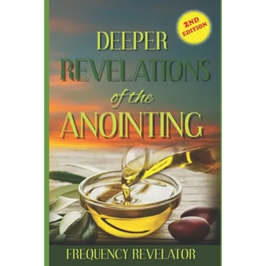 Deeper Revelations of the Anointing - Revised Edition