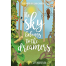The Sky Belongs to the Dreamers