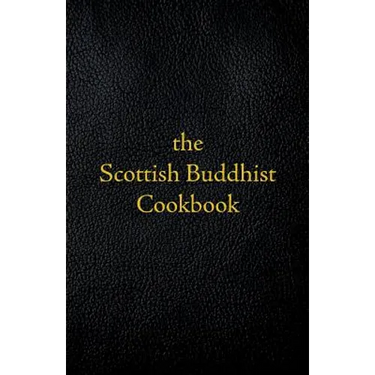 Scottish Buddhist Cookbook: Another Book of Mormon