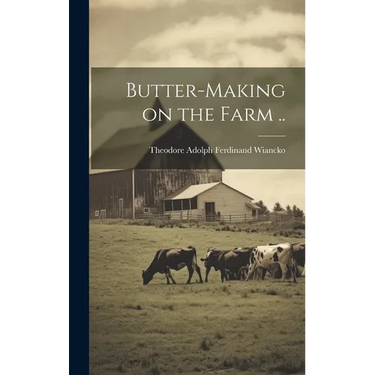 Butter-making on the Farm ..