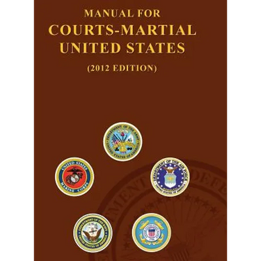 Manual for Courts-Martial United States (2012 Edition)