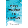 Chasing Moonbeams to Dreamland