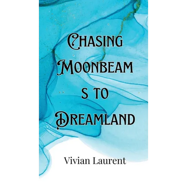 Chasing Moonbeams to Dreamland