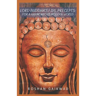 Lord Buddha's Five Precepts: for A Harmonious Modern World
