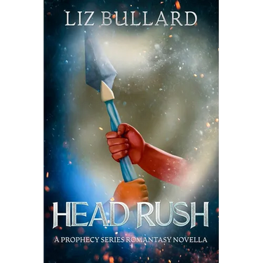 Head Rush: A Prophecy Series Romantasy Novella