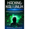 Hacking with Kali Linux: A beginner's guide to learning all the basic of Kali Linux and cybersecurity. Includes network defense strategies, pen