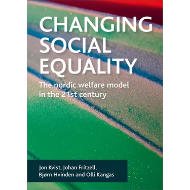 Changing Social Equality: The Nordic Welfare Model in the 21st Century