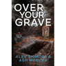 Over Your Grave