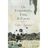 Of Elderberry, Fire, & Fables