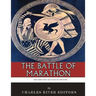 The Greatest Battles in History: The Battle of Marathon