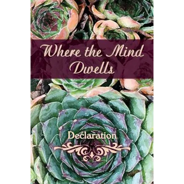 Where the Mind Dwells: Declaration