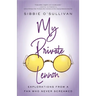 My Private Lennon: Explorations from a Fan Who Never Screamed