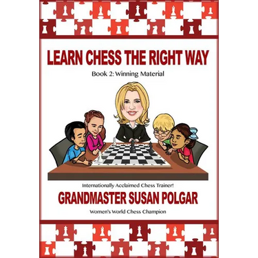 Learn Chess the Right Way: Book 2: Winning Material