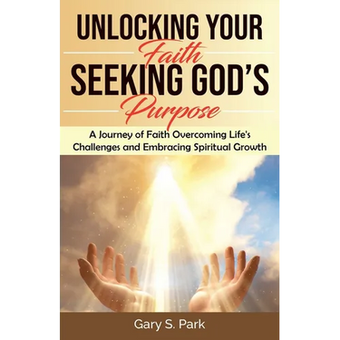 Unlocking Your Faith Seeking God's Purpose