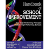 Handbook of School Improvement: How High-Performing Principals Create High-Performing Schools