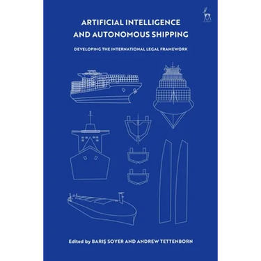 Artificial Intelligence and Autonomous Shipping: Developing the International Legal Framework