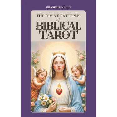 The Divine Patterns of Biblical Tarot: Experience the Transformative Power of Faith