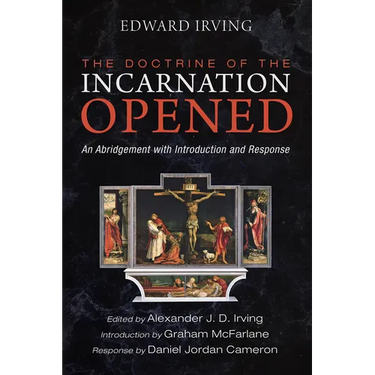 The Doctrine of the Incarnation Opened