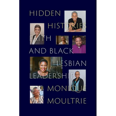 Hidden Histories: Faith and Black Lesbian Leadership