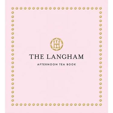 The Langham Afternoon Tea Book
