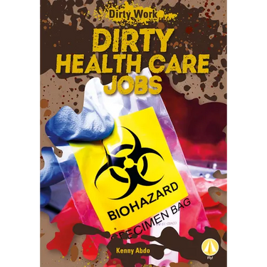 Dirty Health Care Jobs
