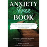 Anxiety-Free Book: Overcome Anxiety, Eliminate Negative Thinking, Fear, Worry, Panic & Depression: With This Ultimate Workbook: David A. Wallace MD, D