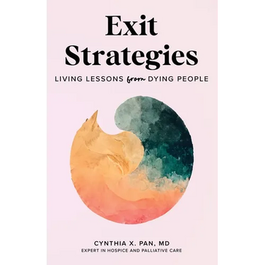 Exit Strategies: Living Lessons from Dying People
