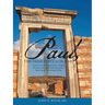 Paul, the Passionate Scholar: A Verse-by-Verse Analysis of the Complete Writings of the Apostle Paul Presented in Approximate Chronological Order