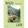Wild Life: 50 Projects to Rewild Your Life from the Home to Outdoors