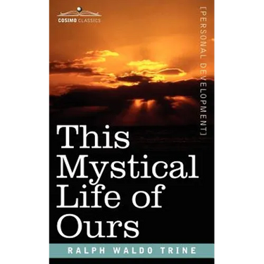 This Mystical Life of Ours