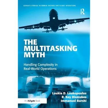 The Multitasking Myth: Handling Complexity in Real-World Operations